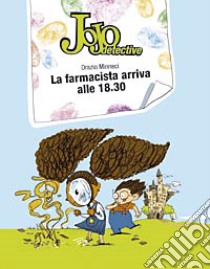 La farmacista arriva alle 18.30. Jojo detective libro di Minneci Orazio