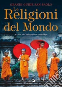 Le religioni del mondo libro di Partridge C. (cur.)