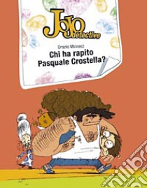 Chi ha rapito Pasquale Crostella? libro di Minneci Orazio