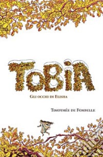 Tobia. Gli occhi di Elisha. Vol. 2 libro di Fombelle Timothée de