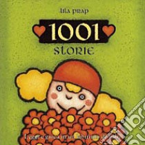 1001 storie. Leggi e gioca in un labirinto di fiabe libro di Prap Lila