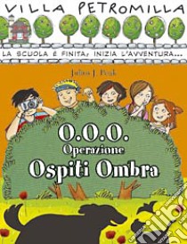 O.O.O. Operazione ospiti ombra libro di Peak Julius J.