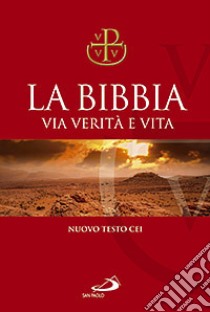 La Bibbia. Via verità e vita libro di Ravasi G. (cur.); Maggioni B. (cur.)