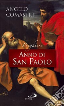 Anno di San Paolo. Preghiere libro di Comastri Angelo