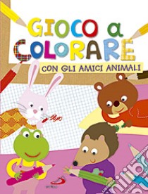 Gioco a colorare con gli amici animali. Ediz. illustrata libro di Cima Lodovica