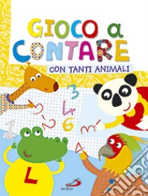 Gioco a contare con tanti animali. Ediz. illustrata libro di Cima Lodovica