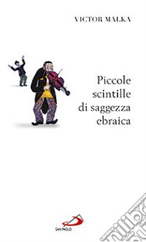 Piccole scintille di saggezza ebraica libro di Malka Victor