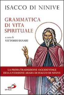 Grammatica di vita spirituale libro di Isacco di Ninive; Ianari V. (cur.)