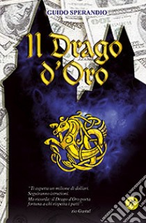 Il drago d'oro libro di Sperandio Guido