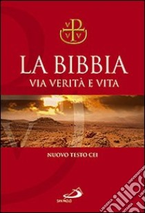 La Bibbia. Via verità e vita libro di Ravasi G. (cur.); Maggioni B. (cur.)