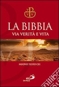 La Bibbia. Via verità e vita libro di Ravasi G. (cur.); Maggioni B. (cur.)