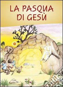 La Pasqua di Gesù libro di Sala R. (cur.)