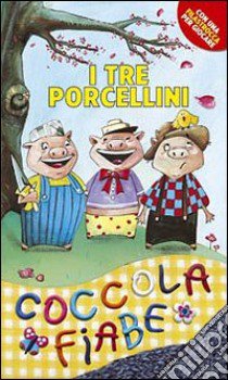 I tre porcellini. Ediz. illustrata libro di Benecino Sara; Cima L. (cur.)