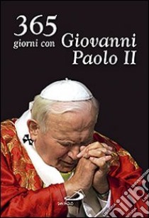 365 giorni con Giovanni Paolo II libro di Giovanni Paolo II; Cazzago A. (cur.)