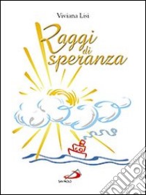 Raggi di speranza libro di Lisi Viviana