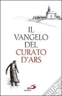 Il Vangelo del curato d'Ars libro di Travaglino C. (cur.)