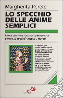 Lo specchio delle anime semplici. Testo mediofrancese a fronte libro di Porete Margherita; Guarnieri R. (cur.)