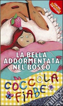 La bella addormentata nel bosco. Ediz. illustrata libro di Cima Lodovica