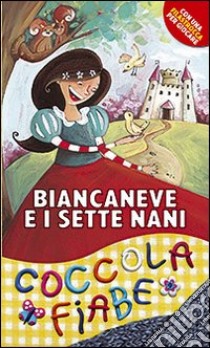 Biancaneve e i sette nani. Ediz. illustrata libro di Cima Lodovica; Benecino Sara