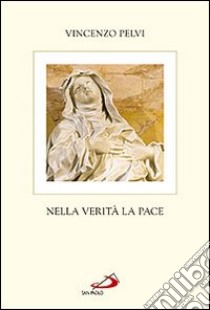 Nella verità la pace libro di Pelvi Vincenzo