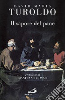 Il Sapore del pane libro di Turoldo David Maria