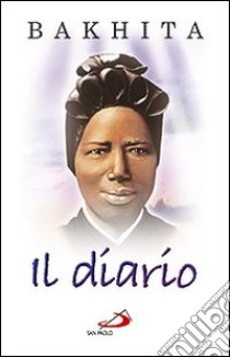 Il Diario libro di Bakhita Giuseppina