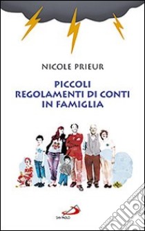 Piccoli regolamenti di conti in famiglia libro di Prieur Nicole