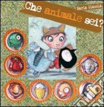 Che animale sei? libro di Gianola Maria