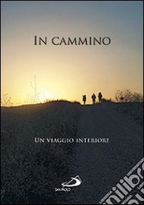 In cammino. Un viaggio interiore libro di Caprì M. (cur.); Longoni A. (cur.)