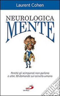 Neurologicamente libro di Cohen Laurent