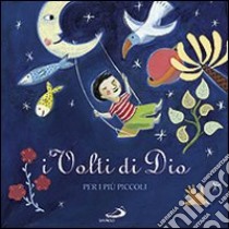 I volti di Dio. Per i più piccoli. Ediz. illustrata libro di Delval Marie-Hélène