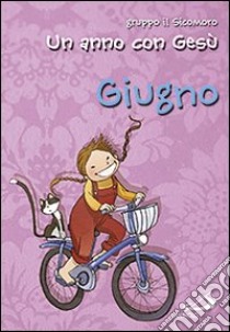 Un anno con Gesù. Giugno libro