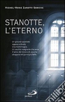 Stanotte, l'eterno libro di Zanotti-Sorkine Michel-Marie