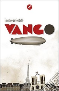 Vango. Tra cielo e terra. Vol. 1 libro di Fombelle Timothée de