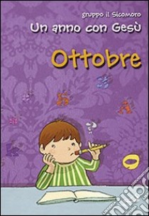 Un anno con Gesù. Ottobre libro di Vecchini Silvia