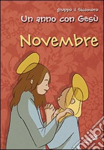 Un anno con Gesù. Novembre libro di Vecchini Silvia