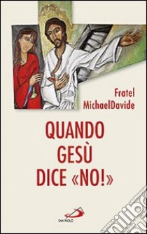 Quando Gesù dice «no»! libro di Semeraro MichaelDavide