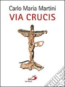 Via crucis libro di Martini Carlo Maria