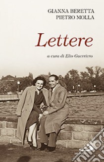 Lettere. Una storia di amore e speranza libro di Beretta Molla Gianna; Molla Pietro; Guerriero E. (cur.)