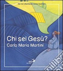 Chi sei Gesù? libro di Martini Carlo Maria