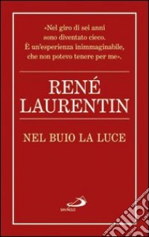 Nel buio la luce libro di Laurentin René