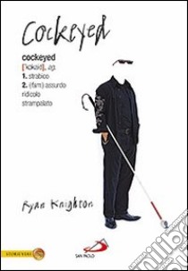 Cockeyed libro di Knighton Ryan