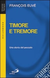 Timore e tremore. Una storia del peccato libro di Euvé François