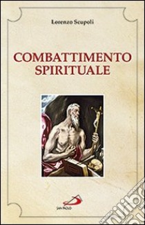 Combattimento spirituale libro di Scupoli Lorenzo