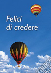 Felici di credere libro di Paolo VI