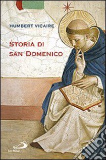 Storia di san Domenico libro di Vicaire Humbert