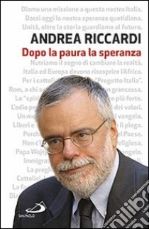 Dopo la paura la speranza libro di Riccardi Andrea