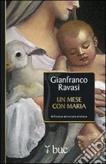 Un mese con Maria libro di Ravasi Gianfranco