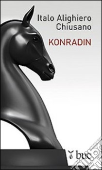 Konradin libro di Chiusano Italo Alighiero