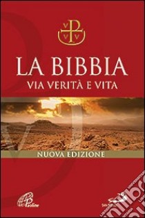 La Bibbia. Via verità e vita. Nuova versione ufficiale della CEI libro di Ravasi G. (cur.); Maggioni B. (cur.)